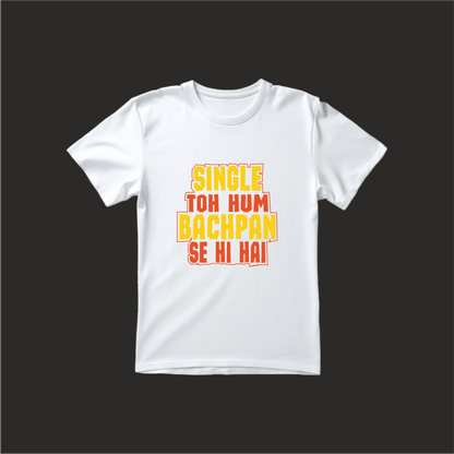 Single Bachpan Se Designed Regular Tee