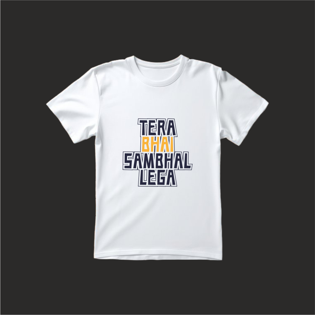 Tera Bhai Sambhal Lega Designed Regular Tee